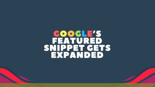 Googleâ€™s Featured Snippet Gets Expanded