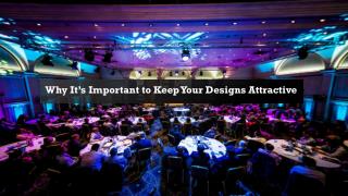 Why Itâ€™s Important to Keep Your Designs Attractive
