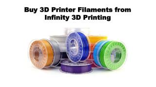 Buy 3D Printer Filaments from Infinity 3D Printing