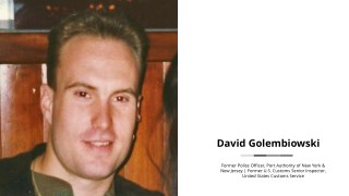 David Golembiowski - Worked as Police Officer at Port Authority of New York