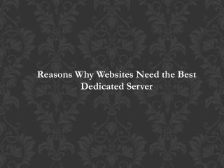 Reasons Why Websites Need the Best Dedicated Server