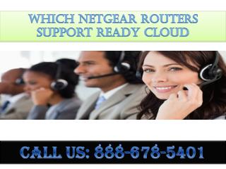 contact :8886785401 which netgear routers support readycloud