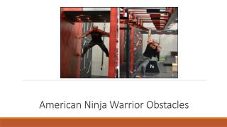 American Ninja Warrior obstacles and courses