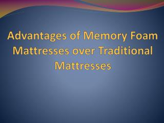 Advantages of Memory Foam Mattresses over Traditional Mattresses