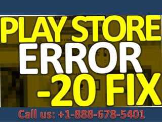 Call 1-888-678-5401 How to fix google play store error 20