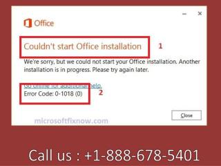 Call now 1-888-678-5401 How to fix Microsoft office error code 0 1018