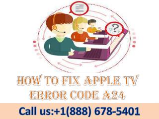 contact 8886785401 apple tv error code a24