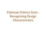 Pakistani Fabrics Suits - Recognizing Design Characteristics
