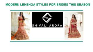 MODERN LEHENGA STYLES FOR BRIDES THIS SEASON