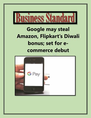 Google May Steal Amazon, Flipkartâ€™s Diwali Bonus; Set for E-commerce Debut