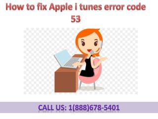 Dial 1(888)678-5401 Apple itunes error code 53 apple support