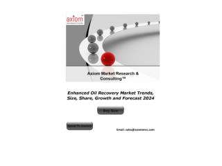 Enhanced Oil Recovery Market Future Demand & Growth Analysis with Forecast up to 2024