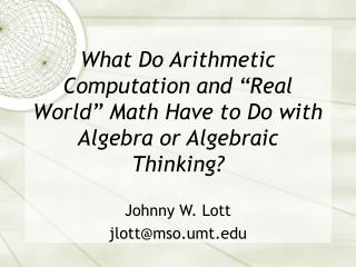 What Do Arithmetic Computation and “Real World” Math Have to Do with Algebra or Algebraic Thinking?