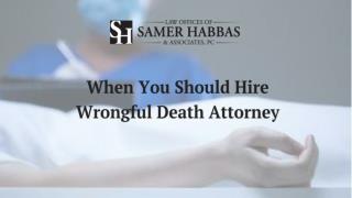 When You Should Hire Wrongful Death Attorney