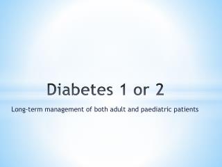 What to do when diagnosed with Diabetes 1 or 2?