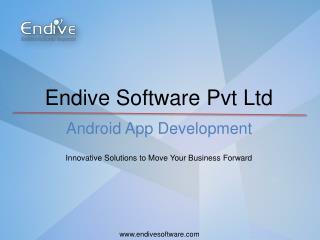 Android App Development - Endive Software