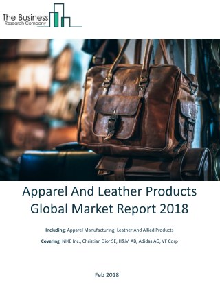 Apparel And Leather Products Global Market Report 2018