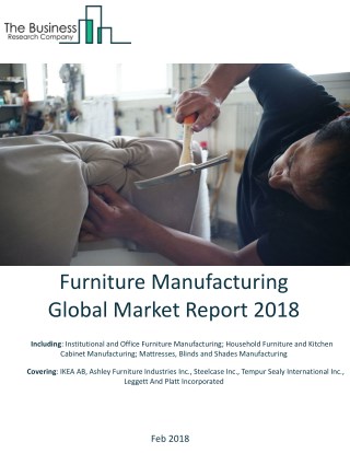 Furniture Manufacturing Global Market Report 2018