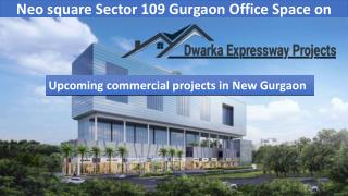 Neo square Sector 109 Gurgaon Office Space on Dwarka Expressway