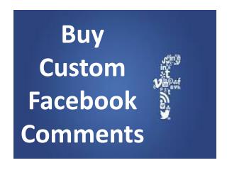 Buy Facebook Custom Comments â€“ Show your Social Power