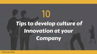10 Tips to develop culture of innovation at your company | Tania de Jong