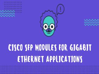 CISCO Sfp Modules For Gigabit Ethernet Applications