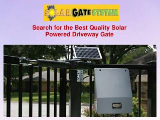 Search for the Best Quality Solar Powered Driveway Gate