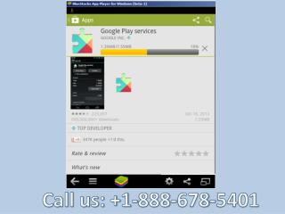 Call 1-888-678-5401 What is wrong with google play services