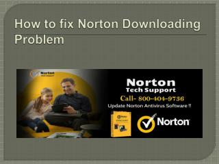 How to fix norton downloading problem