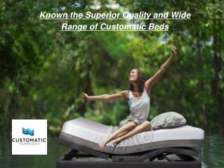 Known the Superior Quality and Wide Range of Customatic Beds