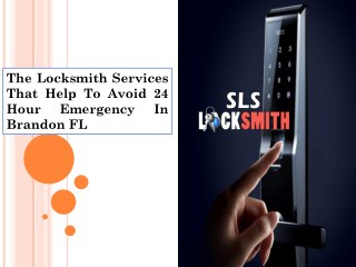 The Locksmith Services That Help To Avoid 24 Hour Emergency In Brandon FL