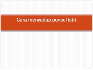 Cara Menyadap Ponsel Istri Dengan Aplikasi Sadap