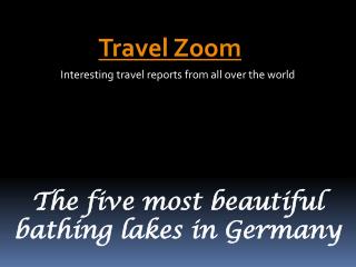 The five most beautiful bathing lakes in Germany