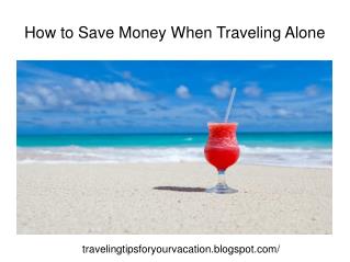 How To Save Money When Traveling Alone