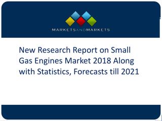 New Research Report on Small Gas Engines Market 2018 Along with Statistics, Forecasts till 2021