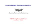 Plans for Magnetic Reconnection Research