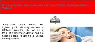 Kitchener Dentist - Kingstreetdentalsentre Your Reliable Dental Care Clinic In Waterloo