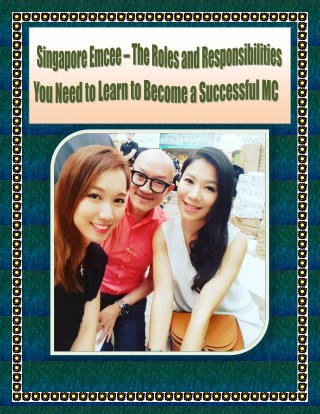 Singapore Emcee â€“ The Roles and Responsibilities You Need to Learn to Become a Successful MC