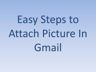 Easy Steps to Attach Picture In Gmail