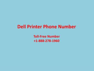Resolve Dell Printer Issues At Dell Printer Phone Number 1-888-278-1960