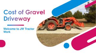 Cost of Gravel Driveway - jw tractor work