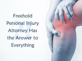 Freehold Personal Injury Attorney Has the Answer to Everything