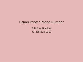 Fix Your Canon Printer Issues At Canon Printer Phone Number 1-888-278-1960