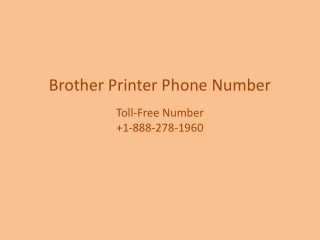 Resolve Brother Printer Issues At Brother Printer Phone Number 1-888-278-1960
