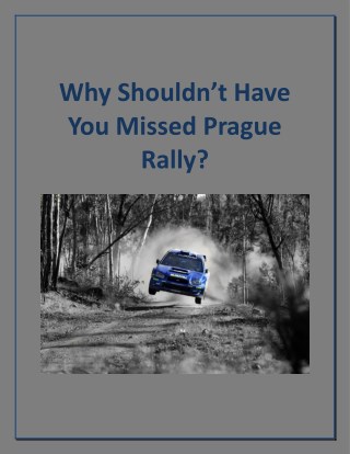 Why Shouldnâ€™t Have You Missed Prague Rally?