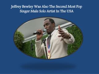 Jeffrey Bewley This Category Is For Singers Who Perform Pop Music