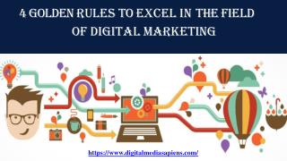4 Golden Rules To Excel In The Field Of Digital Marketing