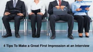 4 Great Tips To Make a Great First Impression at an Interview