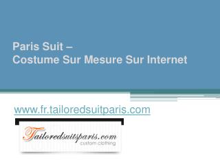 Costume Sur Mesure Sur Internet - www.fr.tailoredsuitparis.com