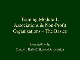 Training Module 1: Associations &amp; Non-Profit Organizations – The Basics